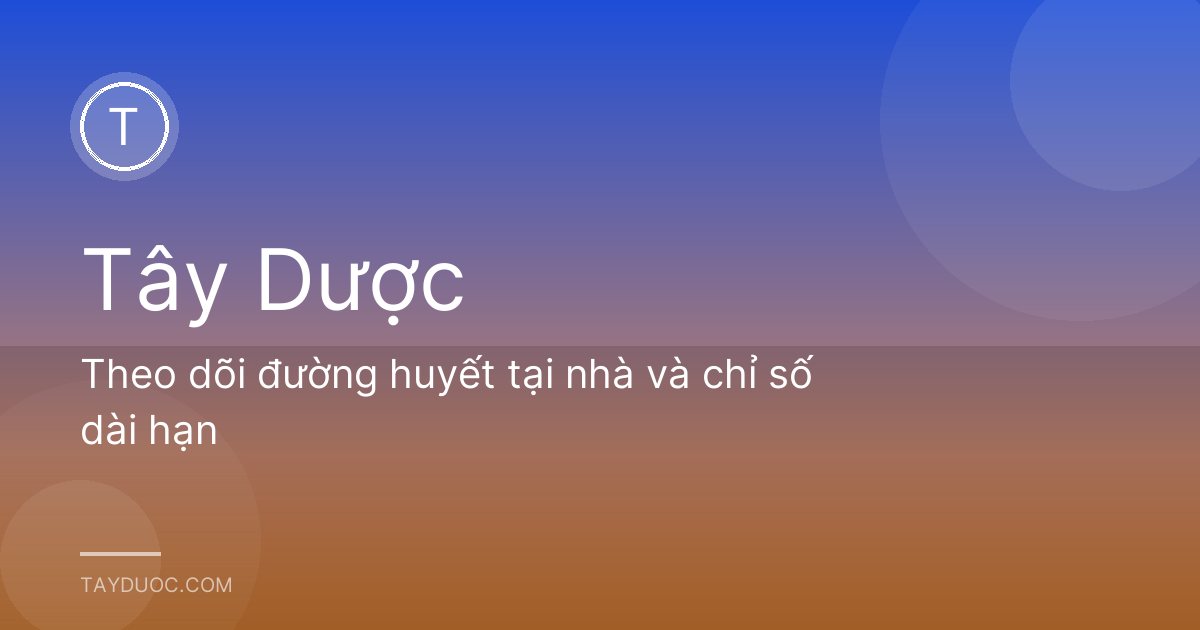 Theo dõi đường huyết tại nhà và chỉ số dài hạn